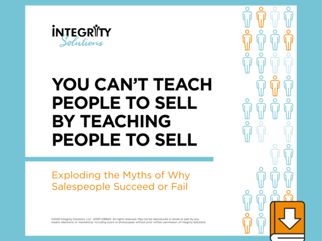integrity solutions you cant teach people to sell by teaching people to sell