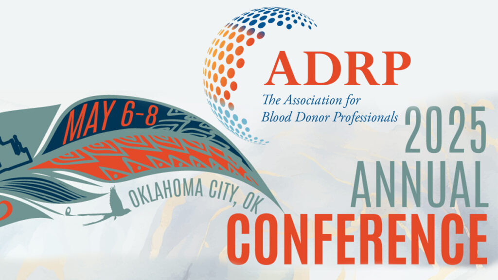 ADRP The Association for Blood Donor Professionals 2025 Annual Conference. May 6 - 8 Oklahoma City, OK